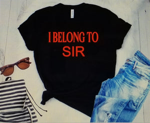 I BELONG TO SIR