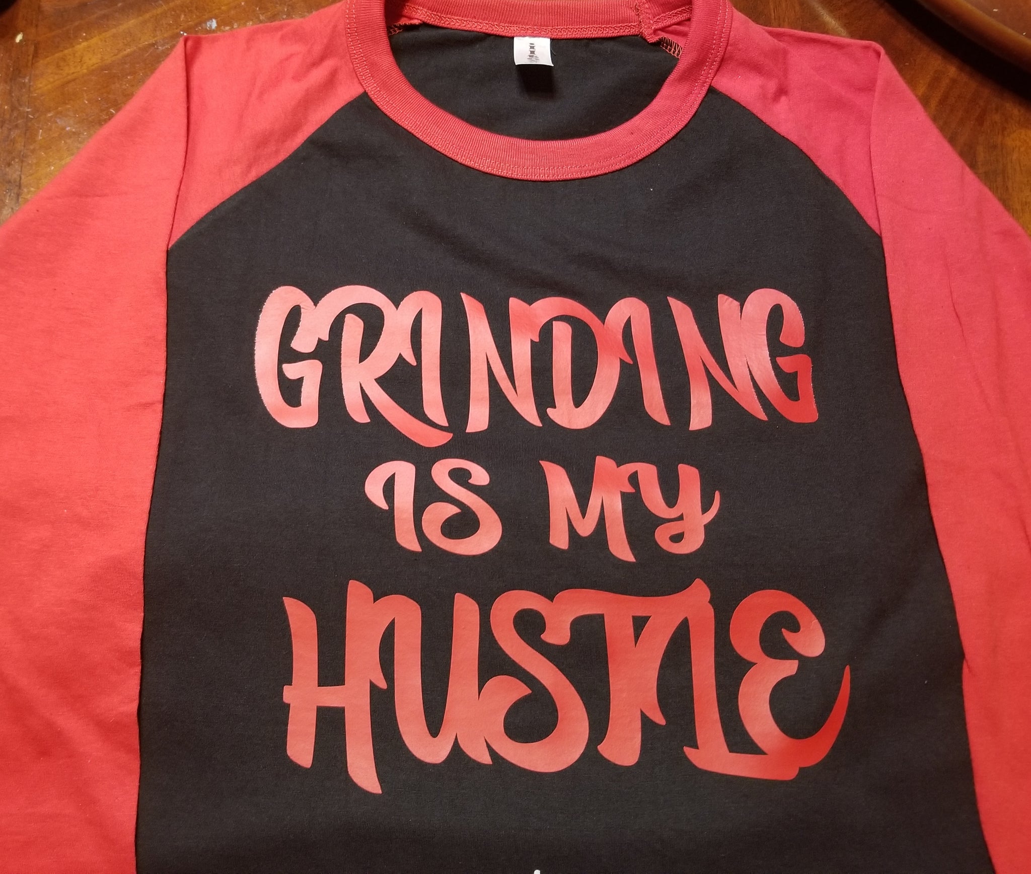 GRINDING IS MY HUSTLE ( NEW DESIGN)