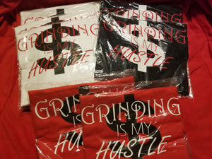 GRINDING IS MY HUSTLE TSHIRTS AND TANKS $